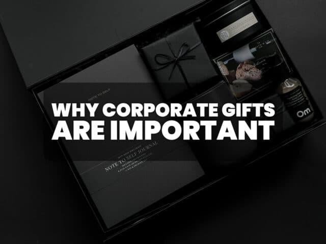 Why Corporate Gifts Are Important