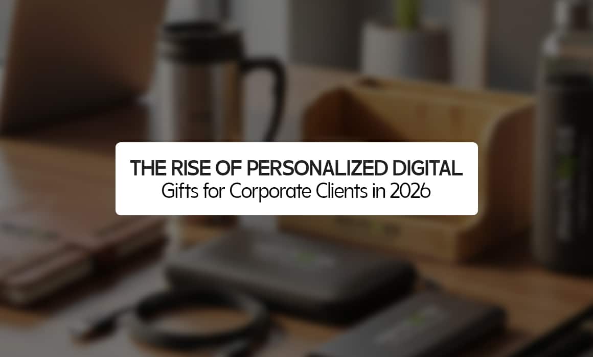 The Rise of Personalized Digital Gifts for Corporate Clients in 2026
