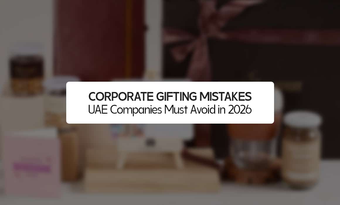 Corporate Gifting Mistakes UAE Companies Must Avoid in 2026