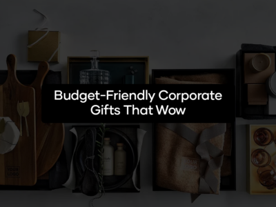 Budget-Friendly Corporate Gifts That Wow