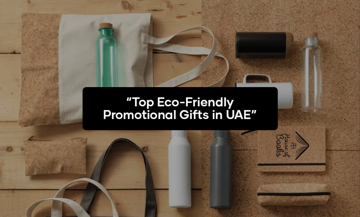 Top Eco-Friendly Promotional Gifts in UAE