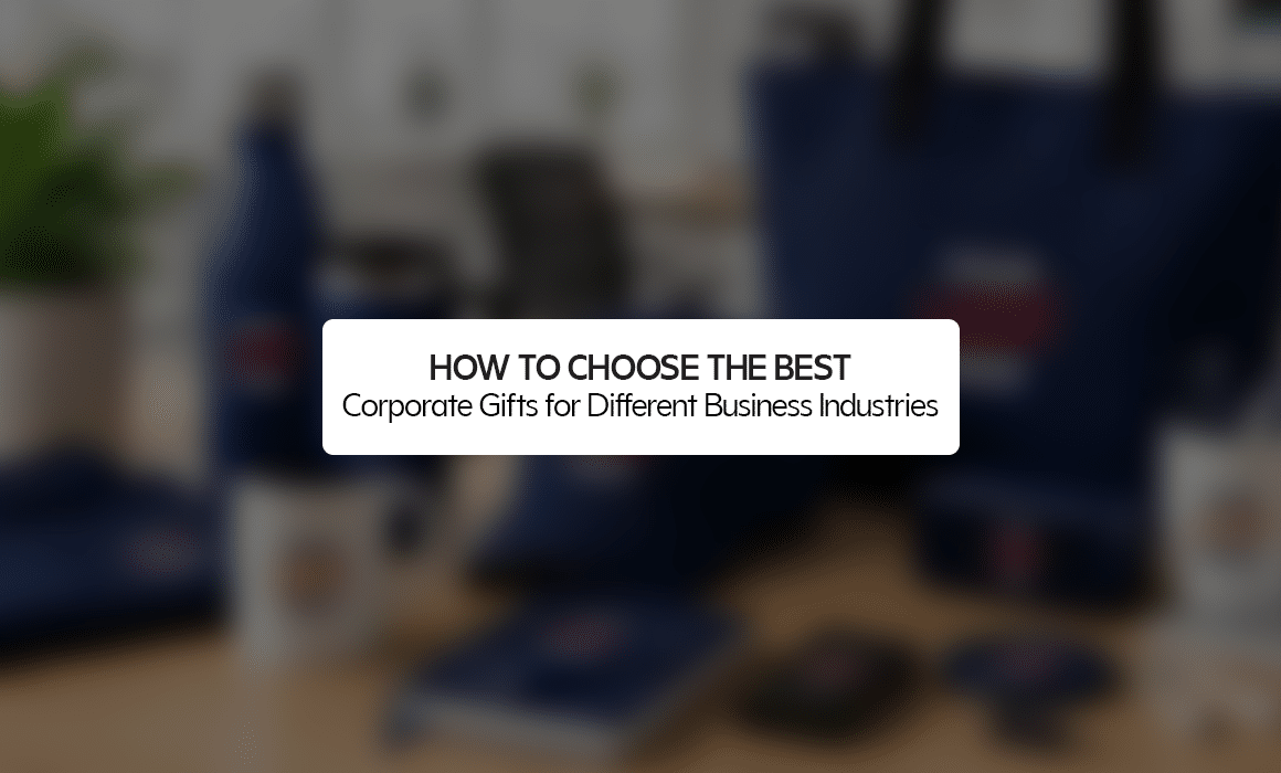 How to Choose the Best Corporate Gifts for Different Business Industries