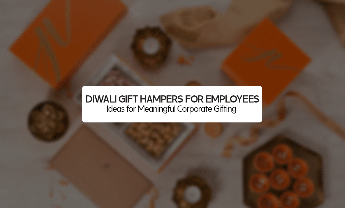 Diwali Gift Hampers for Employees: Ideas for Meaningful Corporate Gifting